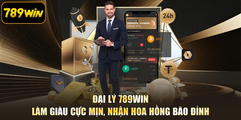 Đại Lý 789WIN - Làm Giàu Cực Mịn, Nhận Hoa Hồng Bão Đỉnh