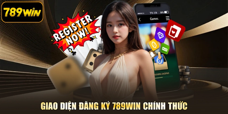 Giao diện đăng ký 789WIN chính thức