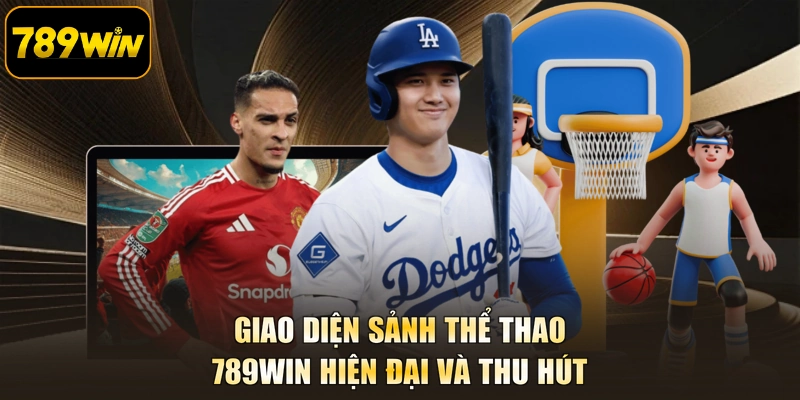 Giao diện sảnh thể thao 789WIN hiện đại và thu hút