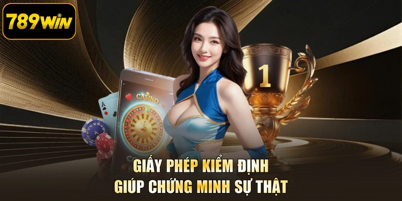 Giấy phép kiểm định giúp chứng minh sự thật