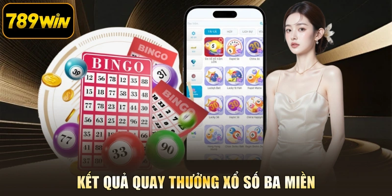 Kết quả quay thưởng xổ số ba miền