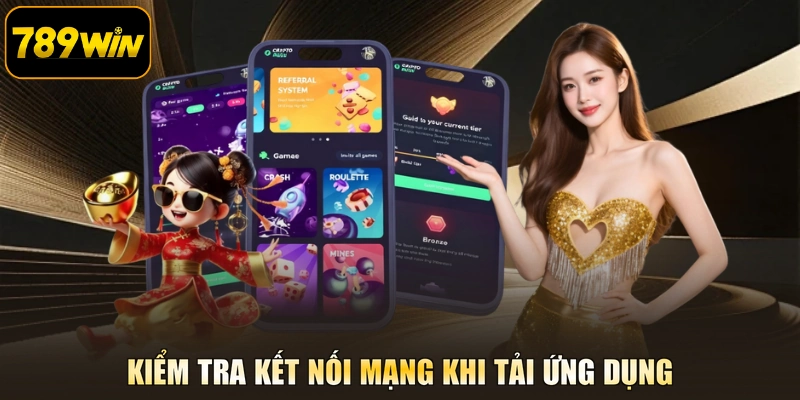 Kiểm tra kết nối mạng khi tải ứng dụng
