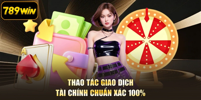 Thao tác giao dịch tài chính chuẩn xác 100%